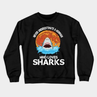 Never Underestimate A Woman Who Loves Sharks Happy Parent July 4th Summer Vacation Day Crewneck Sweatshirt